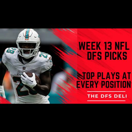 Week 13 NFL DFS Picks & Strategy | Top Plays, Sleepers & Stacks for DraftKings & FanDuel
