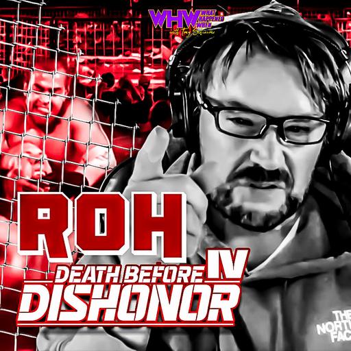 Episode 460: ROH Death Before Dishonor IV