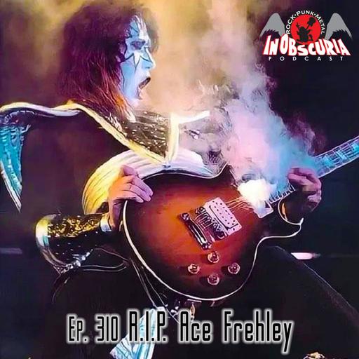 Ep. 310: R.I.P. Ace Frehley