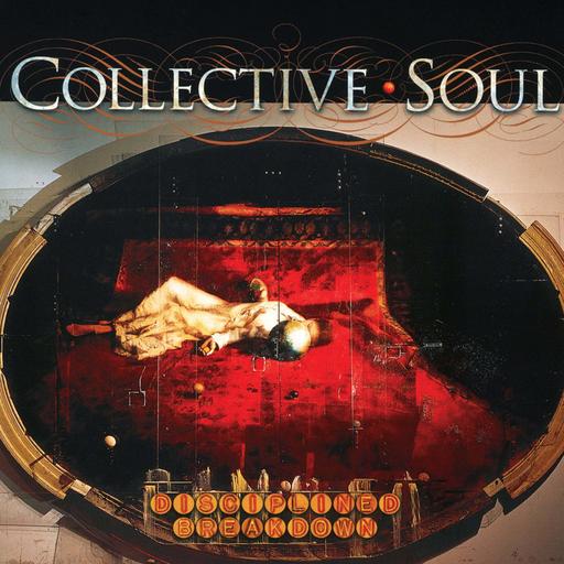 Episode 537-Collective Soul – Disciplined Breakdown