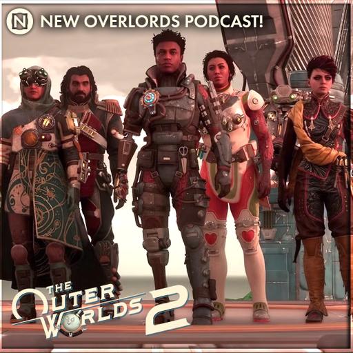 Is Obsidian studio of the year? – New Overlords Podcast 581: Outer Worlds 2