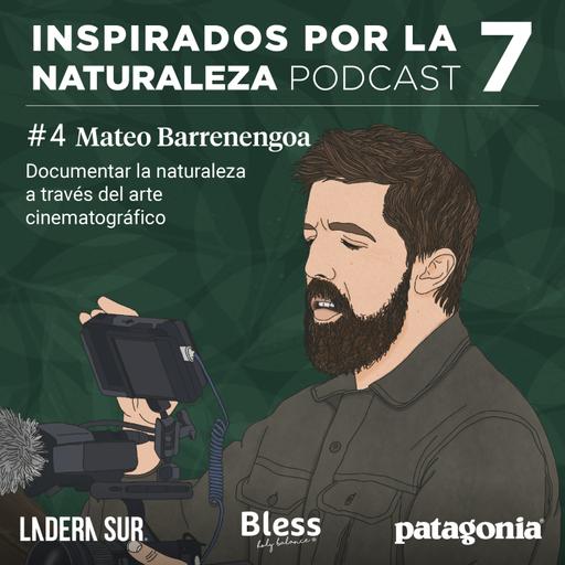 T07 - #04 - Mateo Barrenengoa: documentar la naturaleza a través del arte cinematográfico