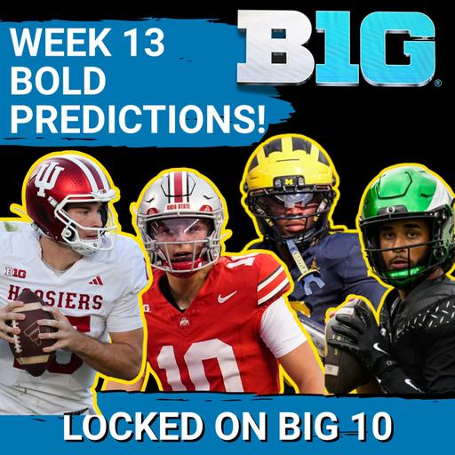 BIG 10 PIGSKIN PICKS: Michigan STUNS Ohio State AGAIN? Oregon TROUBLE? Indiana & The OVER!