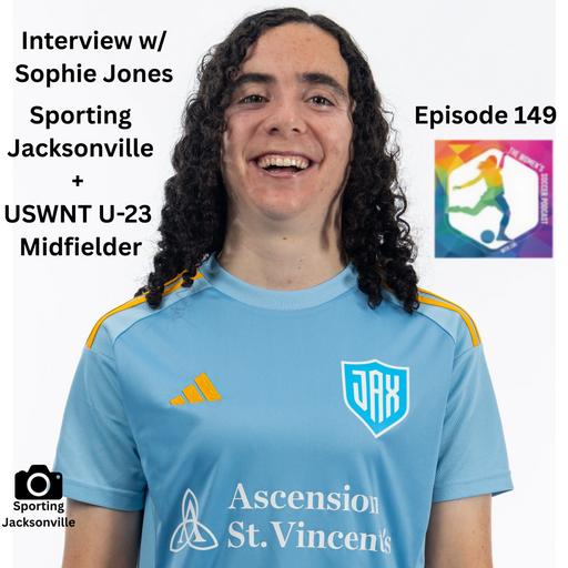 Ep. 149: Interview with Sporting Jacksonville Captain and Midfielder Sophie Jones — The Women’s Soccer Podcast