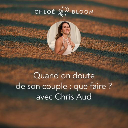 Quand on doute de son couple : que faire ? avec Chris Aud