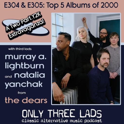 E305 - The Dears - Top 5 Albums of 2000, Part 2