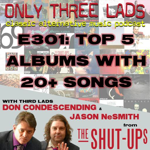 E301 - The Shut-Ups - Top 5 Albums with 20+ Songs