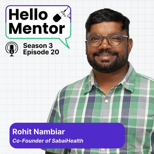 S3, E20 | From CEO to Startup Founder: Rohit Nambiar’s Reinvention Story