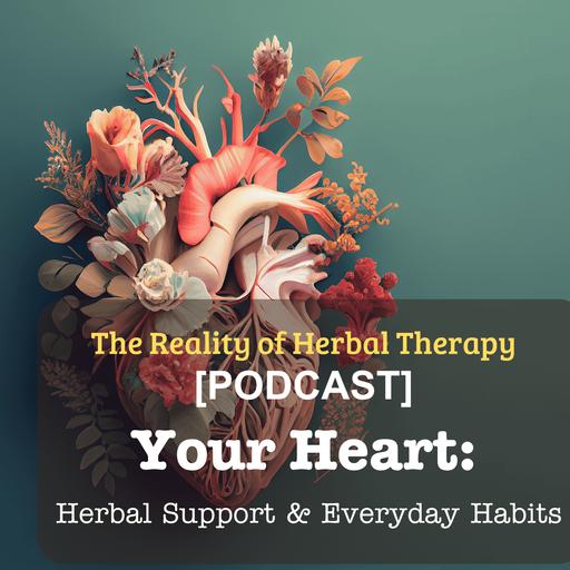 Your Heart: Herbal Support & Everyday Habits