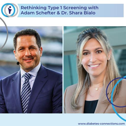 Rethinking Type 1 Screening with Adam Schefter & Dr. Shara Bialo