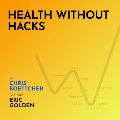 Chris Boettcher: Health Without Hacks - [Making Markets, EP.69]