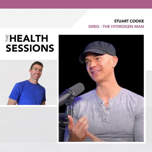 Greg the Hydrogen Man - Uncovering the Healing Power of Hydrogen