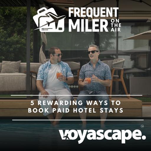5 rewarding ways to book paid hotel stays | Frequent Miler on the Air Ep331 | 11-6-25