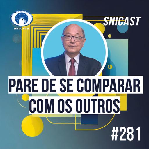 SNICAST #281 - Pare de se comparar com os outros