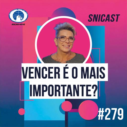 SNICAST #279 - Vencer é o mais importante?
