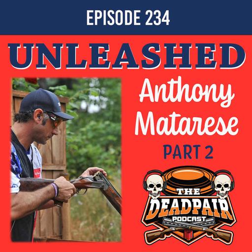 234, PART 2 Anthony Matarese UNLEASHED!