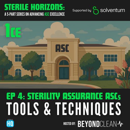 Sterile Horizons - Sterility Assurance in ASCs: Tools & Techniques