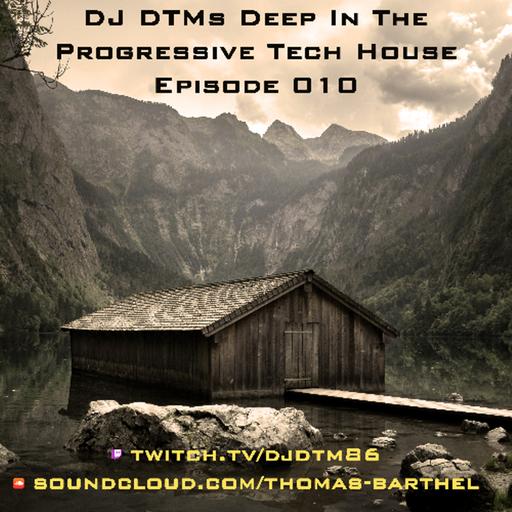 DJ DTMs Deep In The Progressive Tech House 010