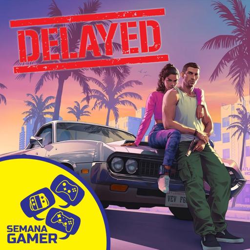 GTA VI Retrasado - Semana Gamer 365