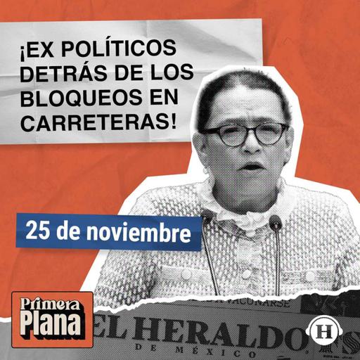 Mega bloqueos: Revelan intereses políticos detrás de manifestaciones