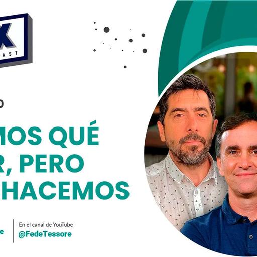 Sabemos qué hacer, pero no lo hacemos | 🎙 𝟯𝗫 𝗣𝗢𝗗𝗖𝗔𝗦𝗧 𝗘𝗣 20