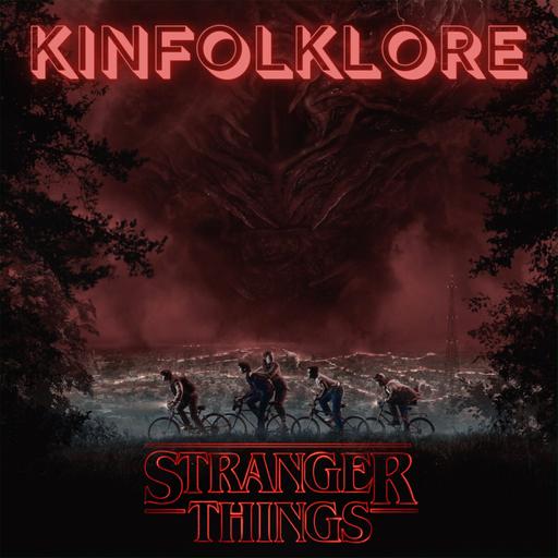 Kinfolklore: Stranger Things Bonus Episode (Trailer, First Shadow Play, First 5 mins)