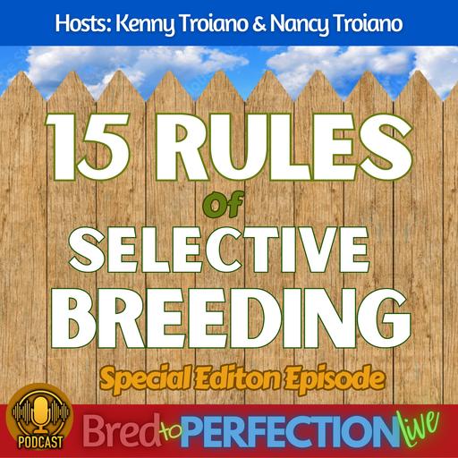 Ep265 -The 15 Rules of Selective Breeding: Building Your Own Bloodline from the Ground Up