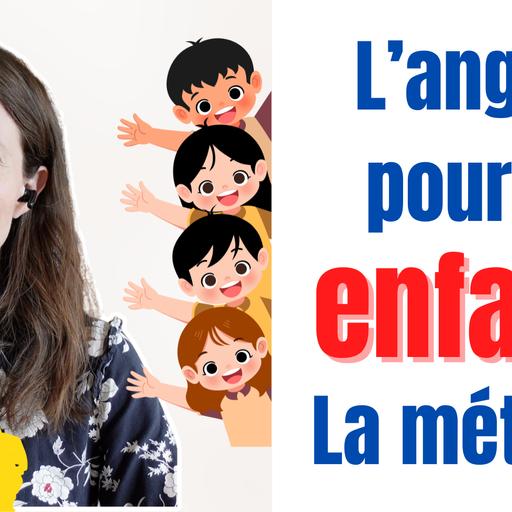 Comment apprendre l'anglais à vos enfants ?