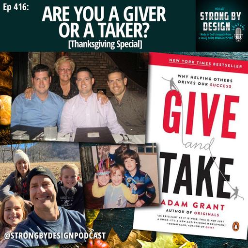 Ep 416 Are you a GIVER or a TAKER? [Thanksgiving Special]
