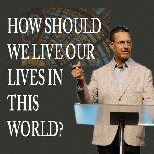 How Do We Live Our Lives In This World?