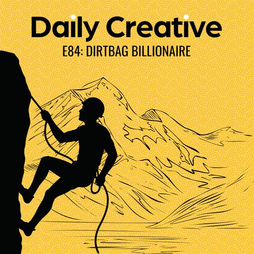 Dirtbag Billionaire: Why Calling Isn't "Found", It's Uncovered