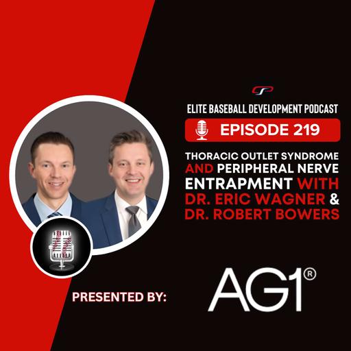 219. Thoracic Outlet Syndrome and Peripheral Nerve Entrapment with Dr. Eric Wagner and Dr. Robert Bowers