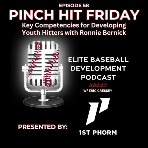 Pinch Hit Friday #58 - Key Competencies for Developing Youth Hitters with Ronnie Bernick