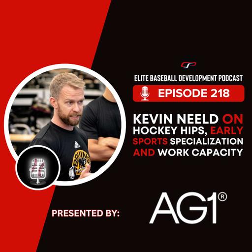 218. Kevin Neeld on Hockey Hips, Early Sports Specialization, and Work Capacity