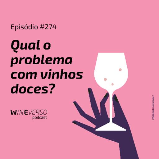 Qual o problema com vinhos doces?