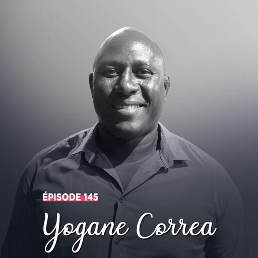 #145 - Yogane Correa, au-delà des épreuves - La force d’une vie debout