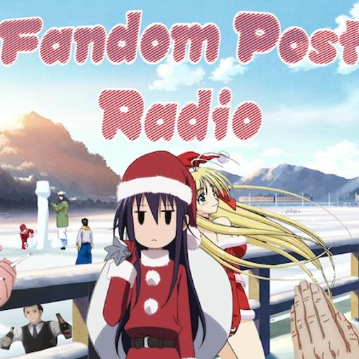 Fandom Post Radio Episode 162: Walking in an Anime Wonderland