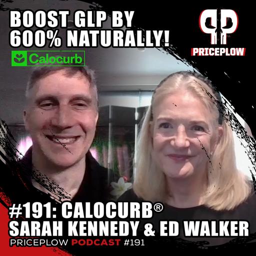 #191: Calocurb - Natural GLP-1 Activator (600% Increase!) - Sarah Kennedy & Dr. Edward Walker