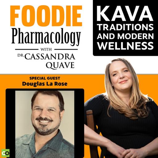 Kava Traditions and Modern Wellness with Douglas La Rose