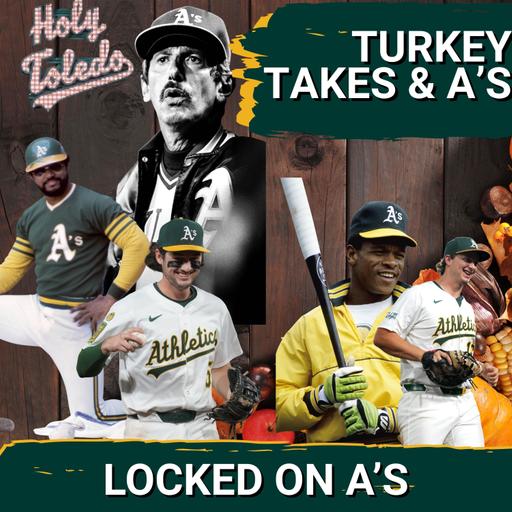 TURKEY, TAKES & A’S CHAOS: Thanksgiving Morning with Locked On A’s