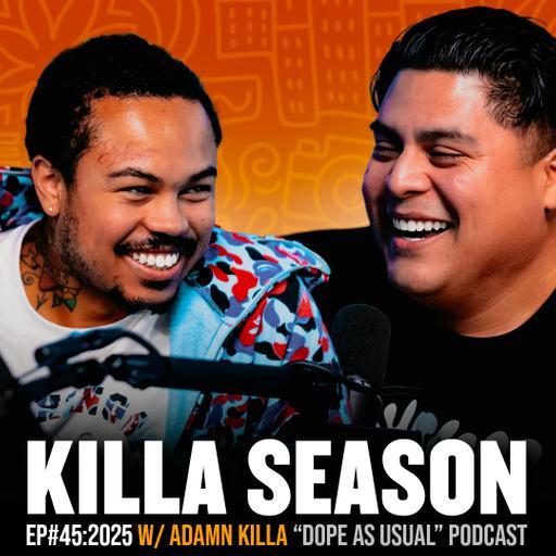 Killa Season w/ Adamn Killa!
