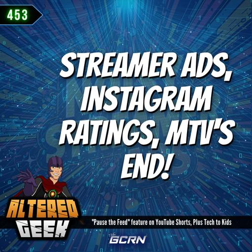 Streamer Ads, Instagram Ratings, MTV's End, and YouTube Shorts!
