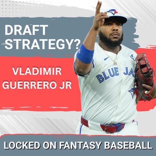 SLEEPING on Vladimir Guerrero Jr.: Blue Jays Star Will BOUNCE BACK in Fantasy Draft Strategy