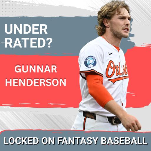 Real Fantasy SHOCK as Gunnar Henderson Drops—Will Drafters Regret Ignoring His Power and Speed? | Locked On Fantasy Baseball Podcast