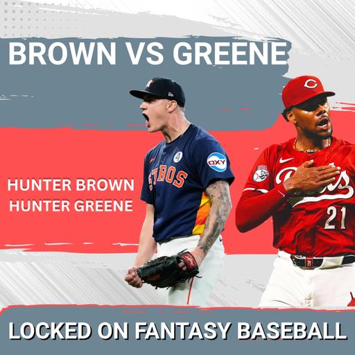 LOCKED ON PITCHING: Hunter Brown & Hunter Greene POISED to DOMINATE Fantasy Baseball in 2026 Season