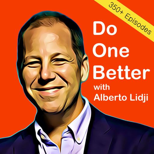 Alberto Lidji at 350: The Highs, Lows and Lessons from Over Six Years of The Do One Better Podcast