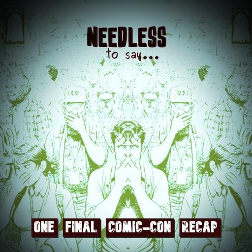 One Final Comic-Con Recap