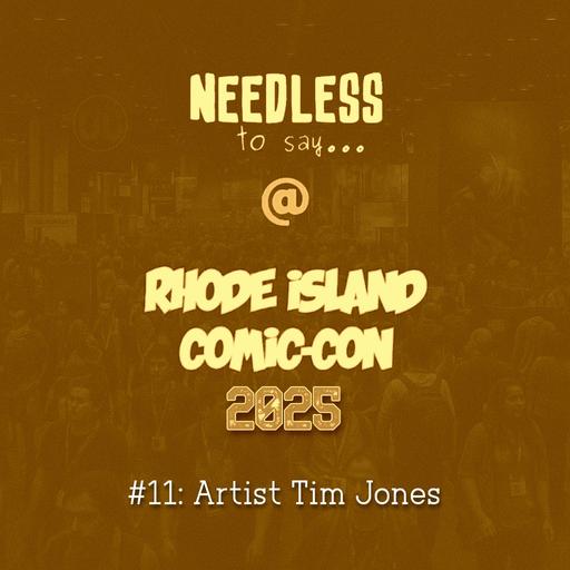 RI Comic Con 2025 Recap #11: Artist Tim Jones
