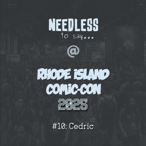 RI Comic Con 2025 Recap #10: Cedric