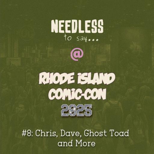 RI Comic Con 2025 Recap #8: Chris, Dave, Ghost Toad and More